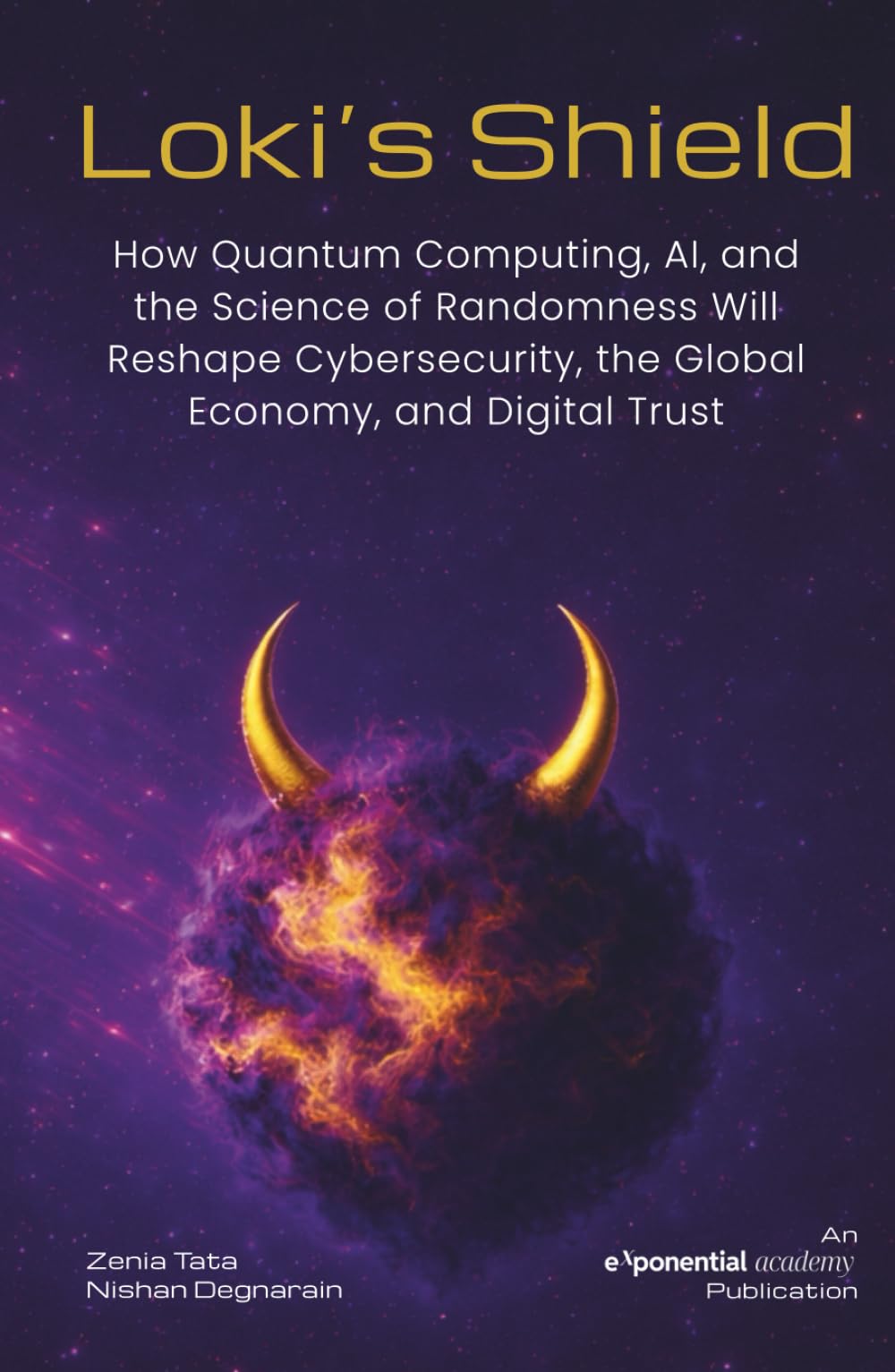 Loki's Shield: How Quantum Computing, AI, and the Science of Randomness Will Reshape Cybersecurity, the Global Economy, and Digital Trust