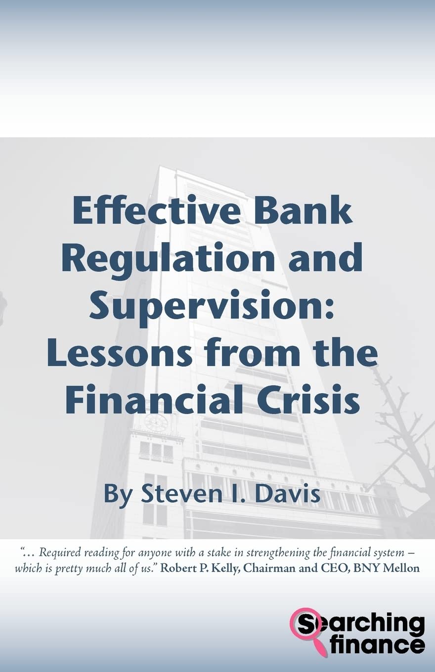 Effective Bank Regulation: Lessons from the Financial Crisis