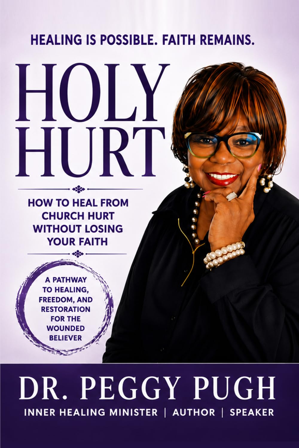 Holy Hurt: How to Heal From Church Hurt Without Losing Your Faith