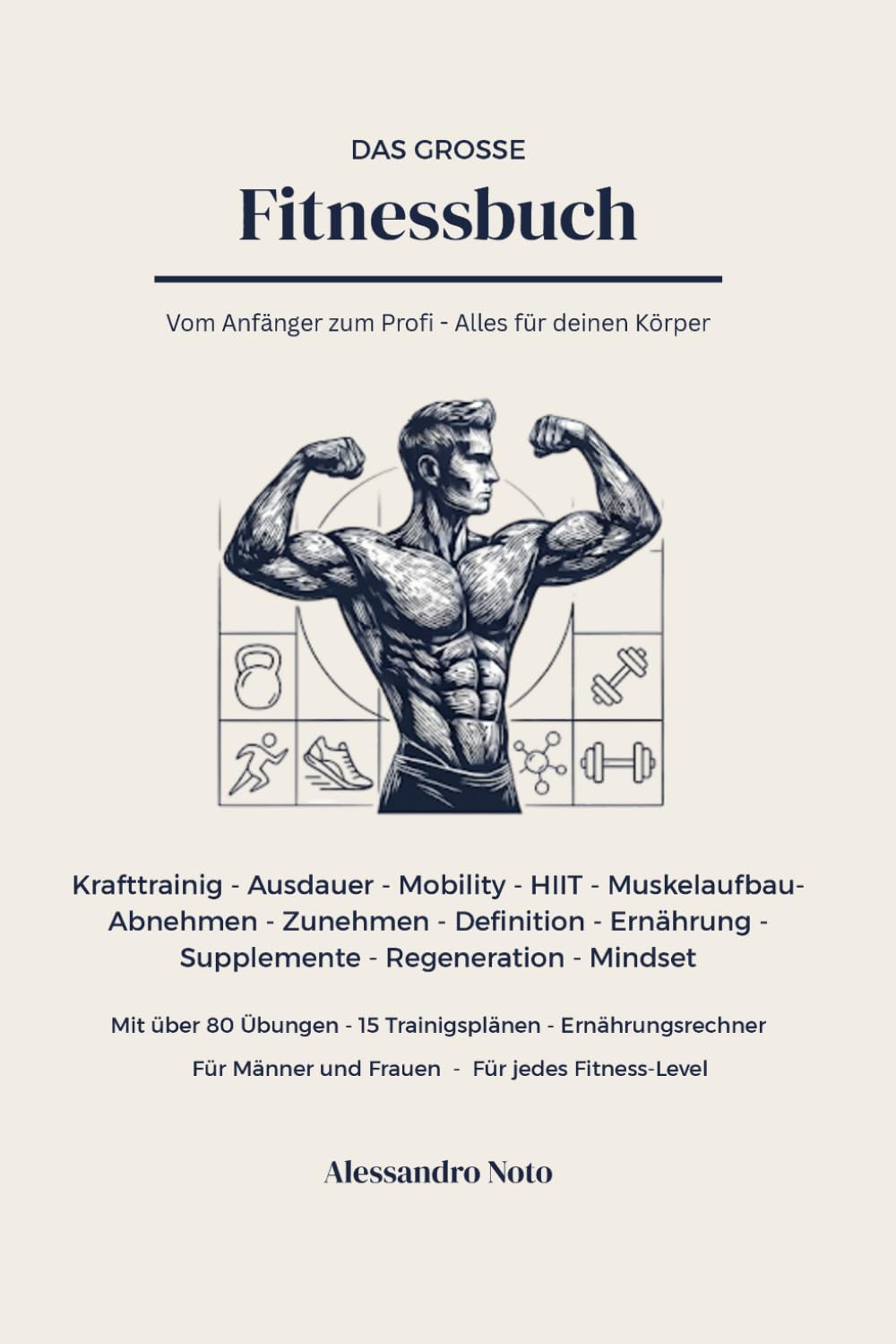 Das grosse Fitnessbuch: Vom Änfanger zum Profi - Alles für deinen Körper