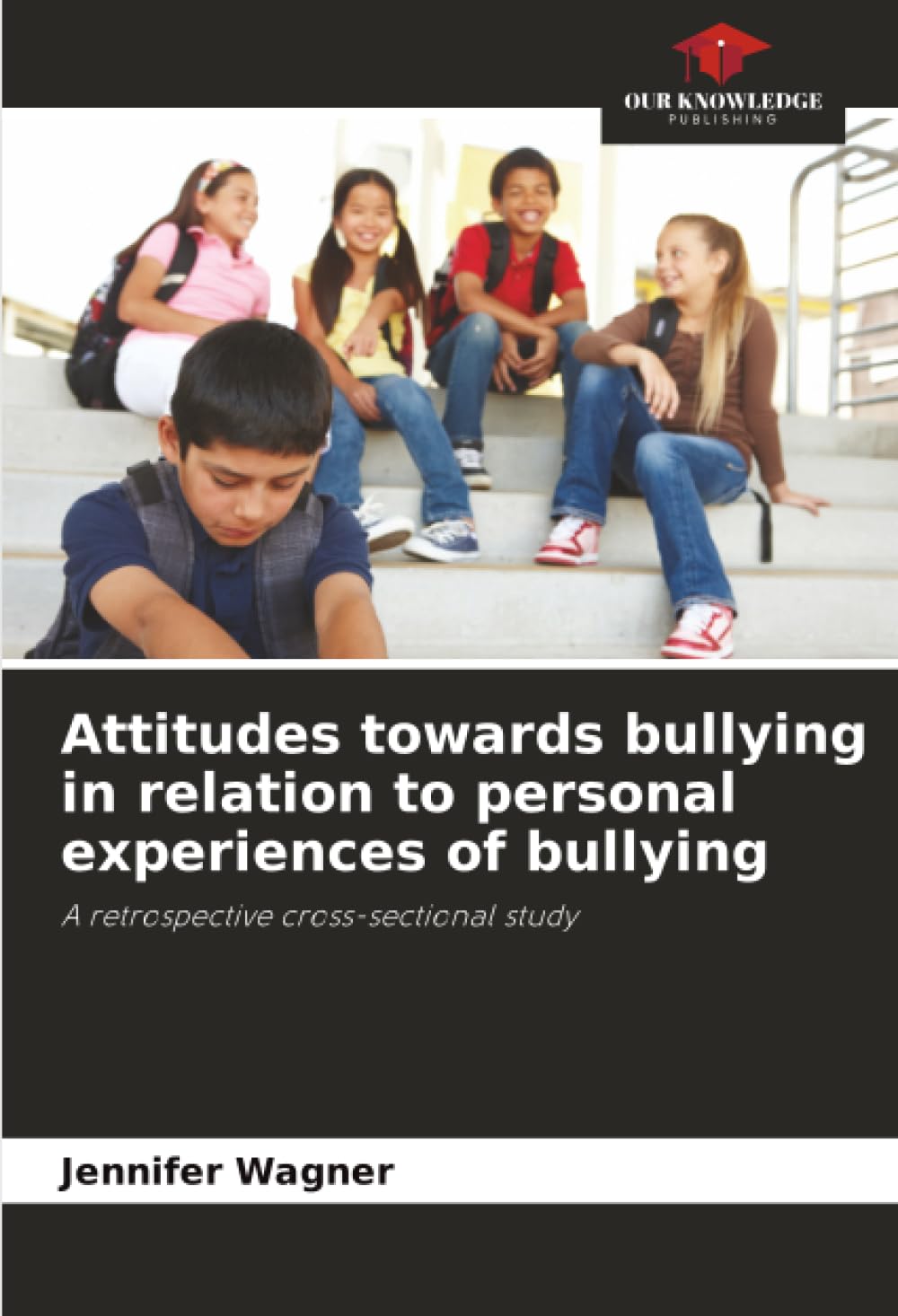 Attitudes towards bullying in relation to personal experiences of bullying: A retrospective cross-sectional study