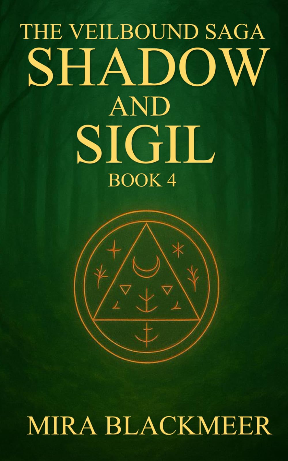 Shadow And Sigil: The Veilbound Saga Book 4