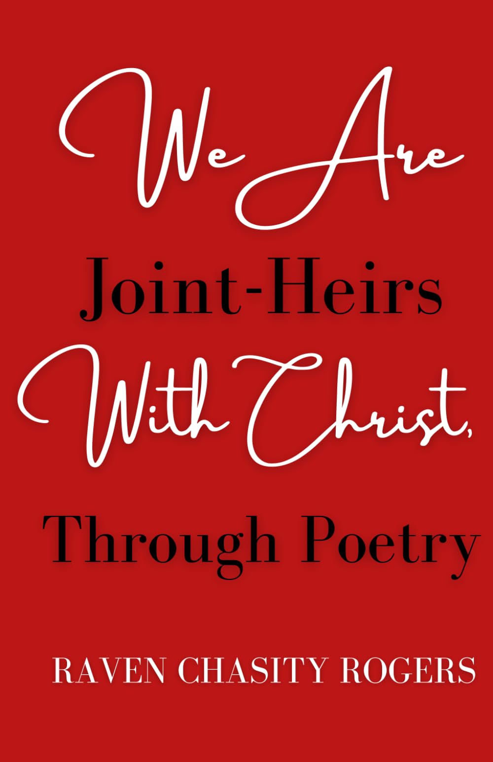 We Are Joint-Heirs With Christ Through Poetry
