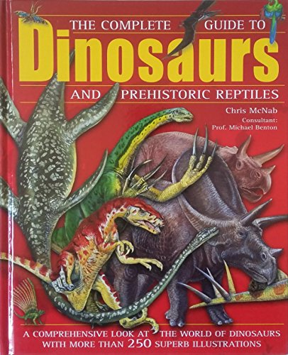 The Complete Guide To Dinosaurs and Preehistori... 1492409537 Book Cover