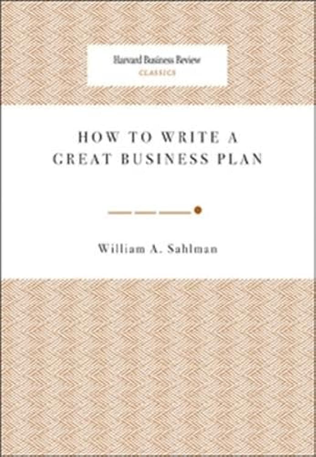 How to Write a Great Business Plan (Harvard Business Review Classics)