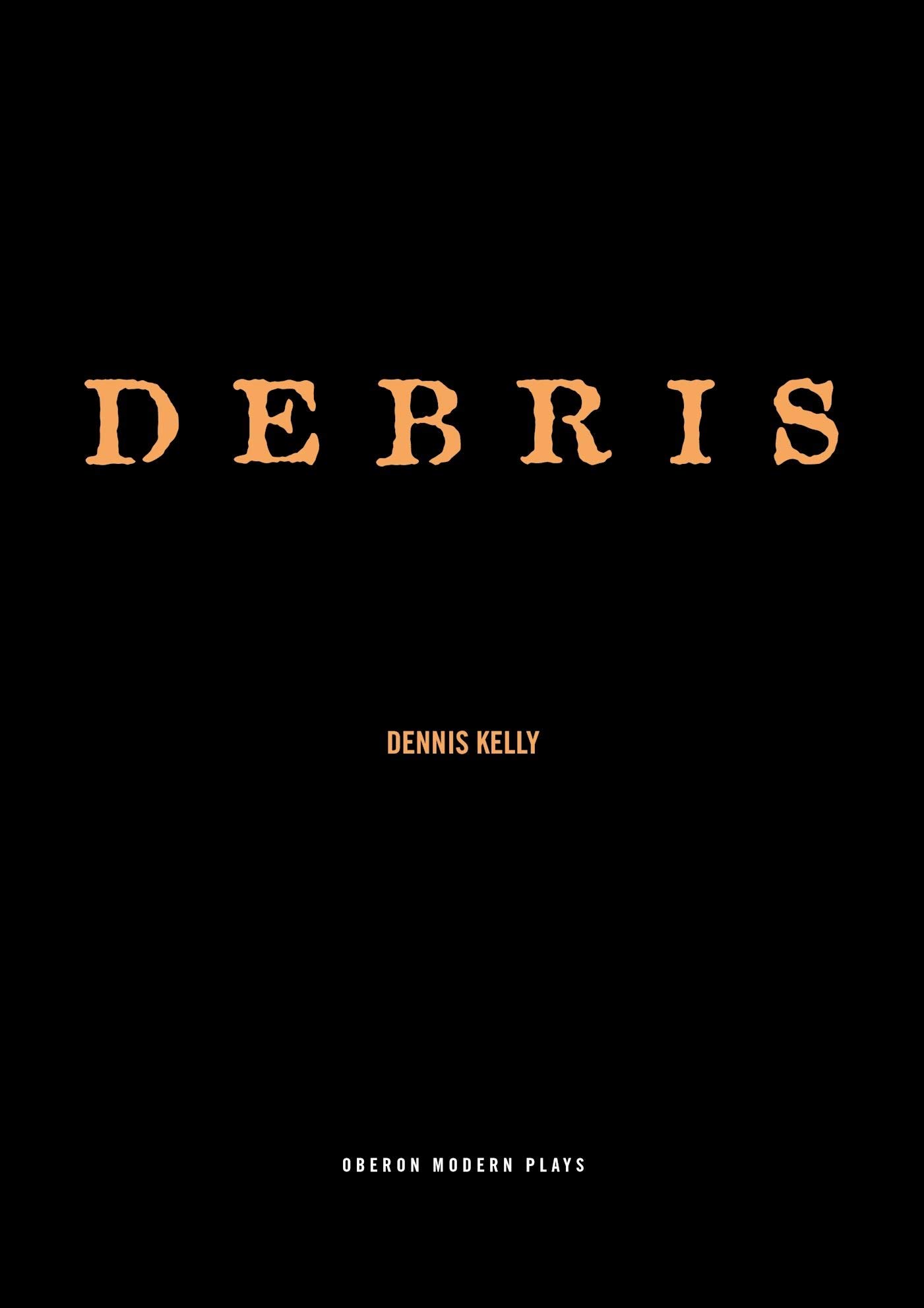 Debris (Oberon Modern Plays)