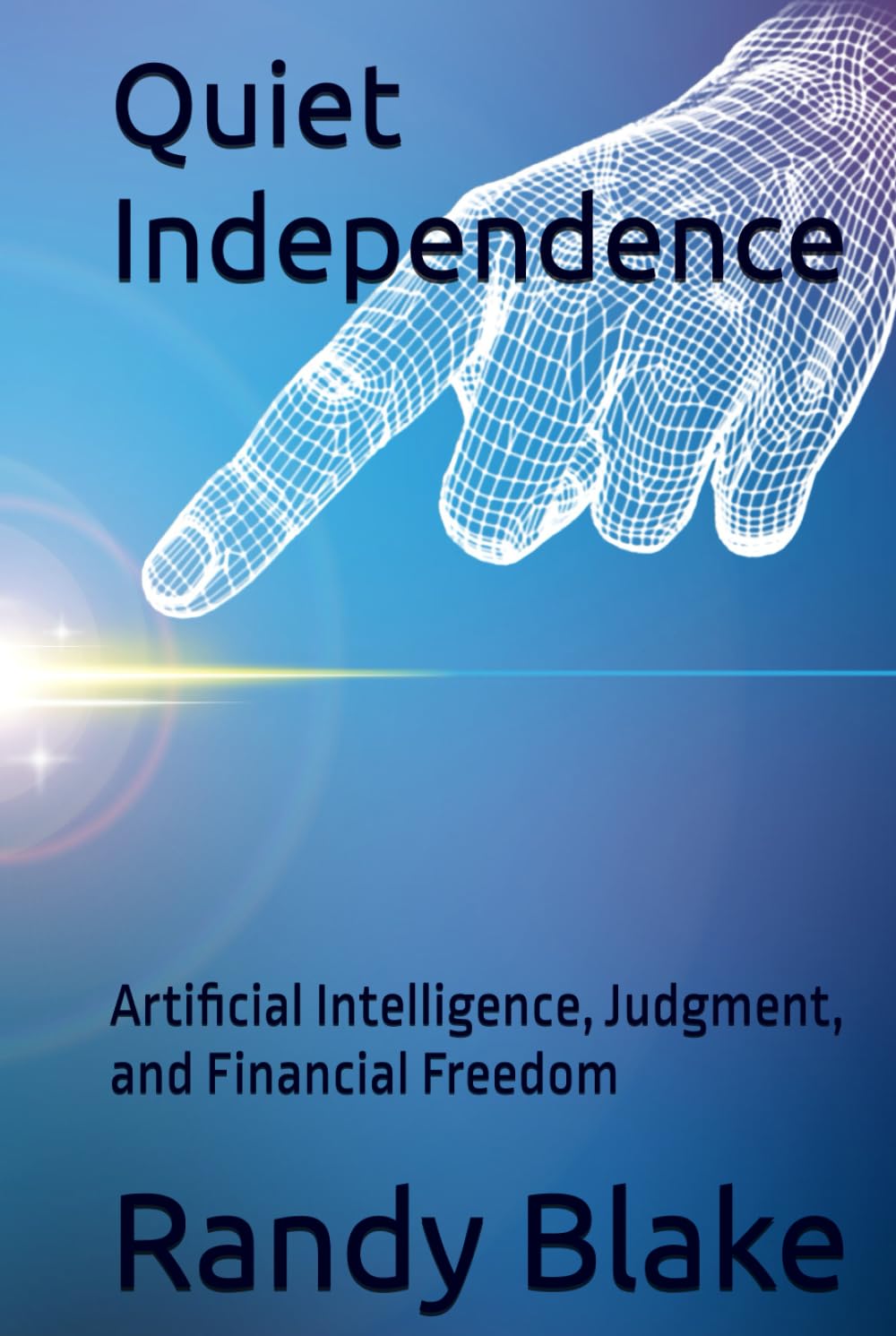 Quiet Independence: Artificial Intelligence, Judgment, and Financial Freedom