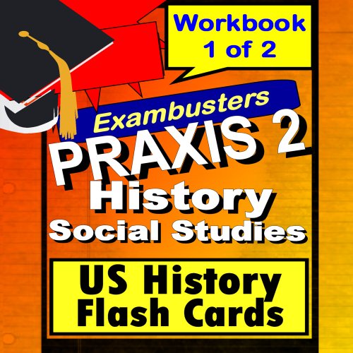 PRAXIS 2 US History/Social Studies Review Test Prep FlashcardsPRAXIS Study Guide