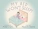 My Bed Won't Sleep!