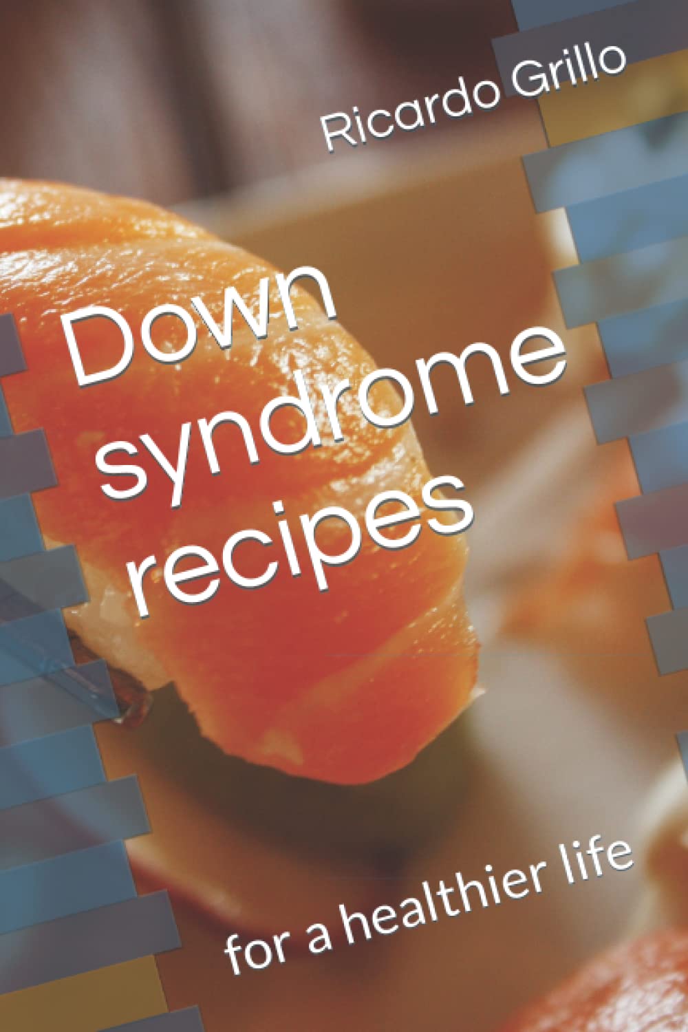 Down syndrome recipes: for a healthier life