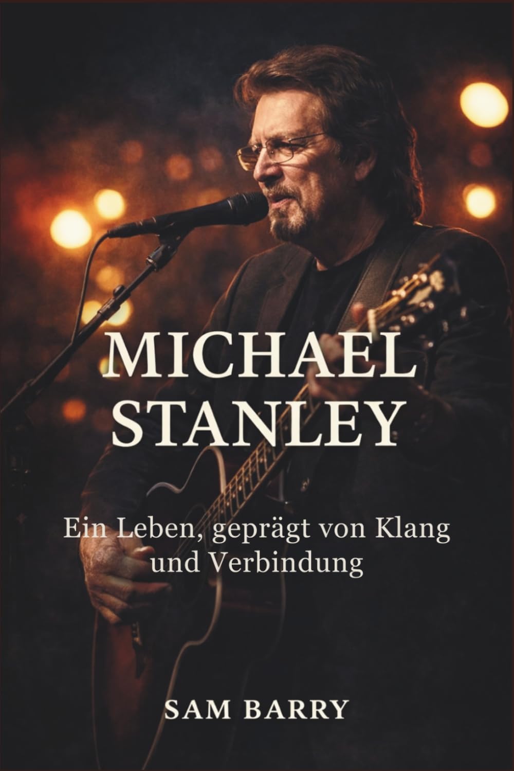 MICHAEL STANLEY: Ein Leben, geprägt von Klang und Verbindung
