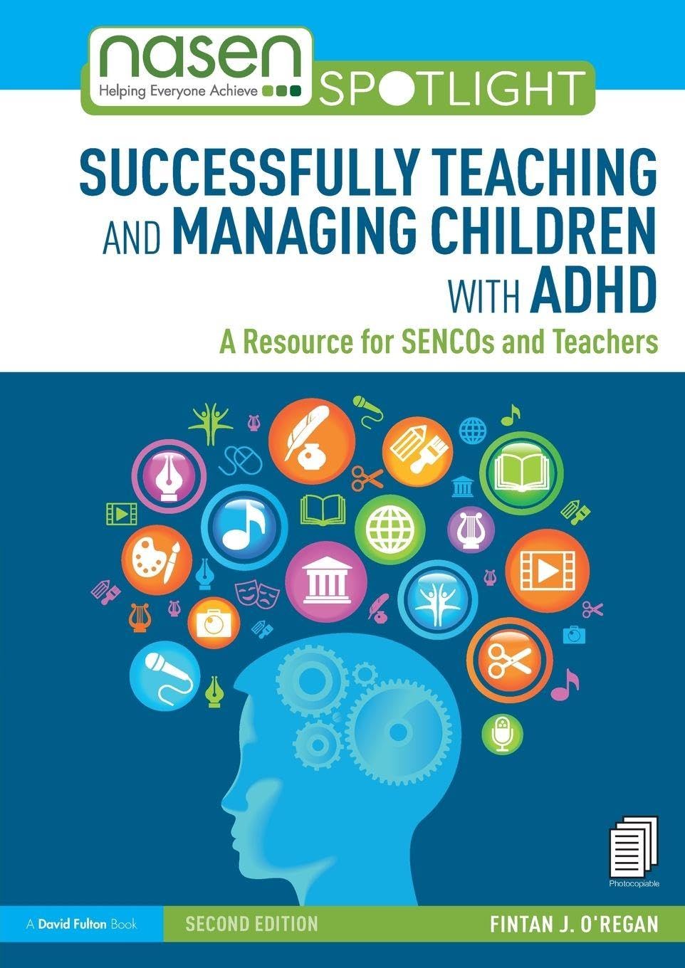 Successfully Teaching and Managing Children with ADHD: A Resource for SENCOs and Teachers (nasen spotlight)