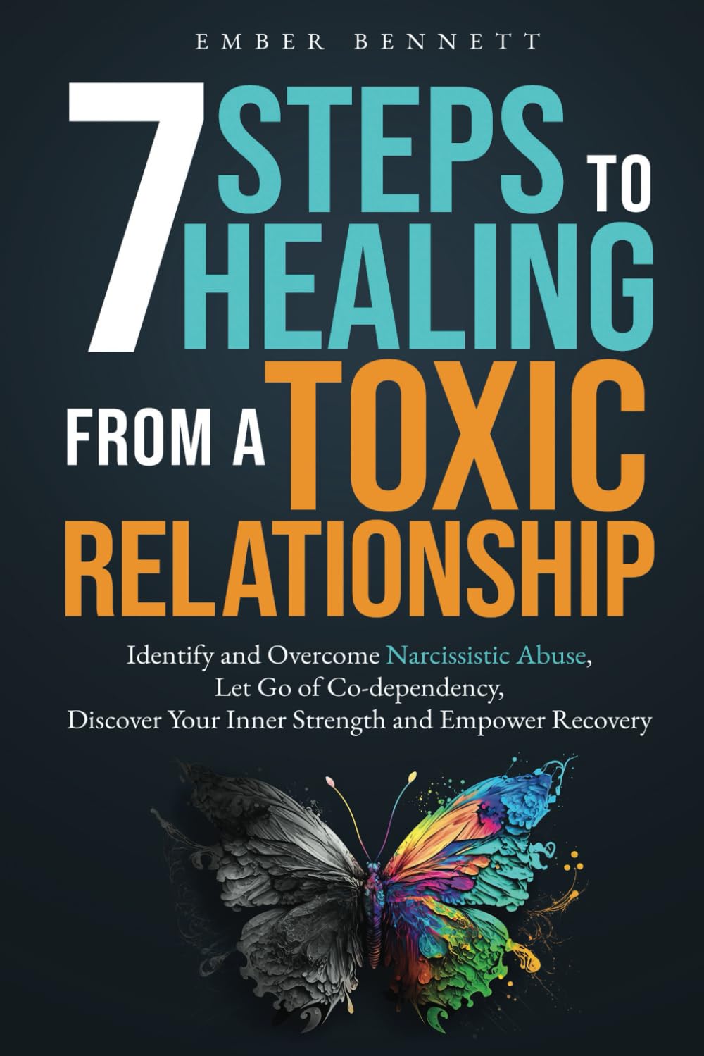 7 Steps to Healing From A Toxic Relationship: Identify and Overcome ...