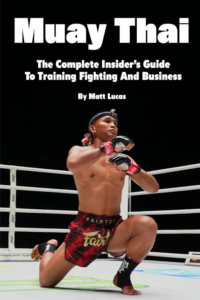Amazon.com: Muay Thai: The Complete Insider's Guide To Training