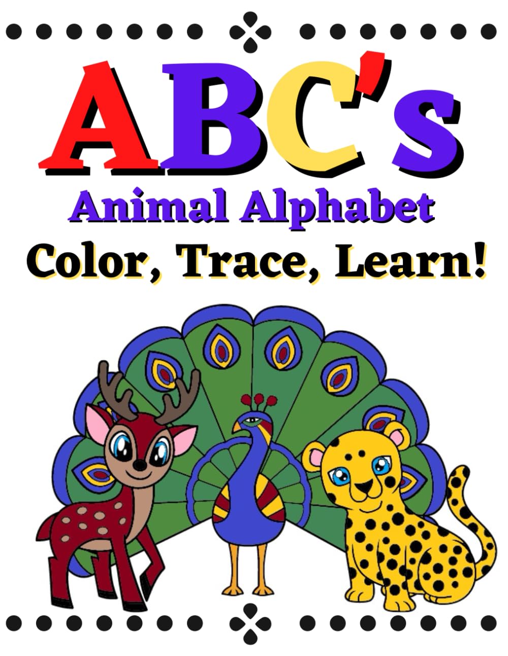 ABC's Animal Alphabet: Color, Trace, Learn!