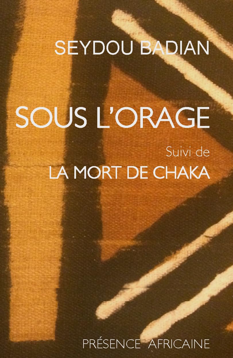 SOUS L'ORAGE/LA MORT DE CHAKA: Suivi de La Mort de Chaka