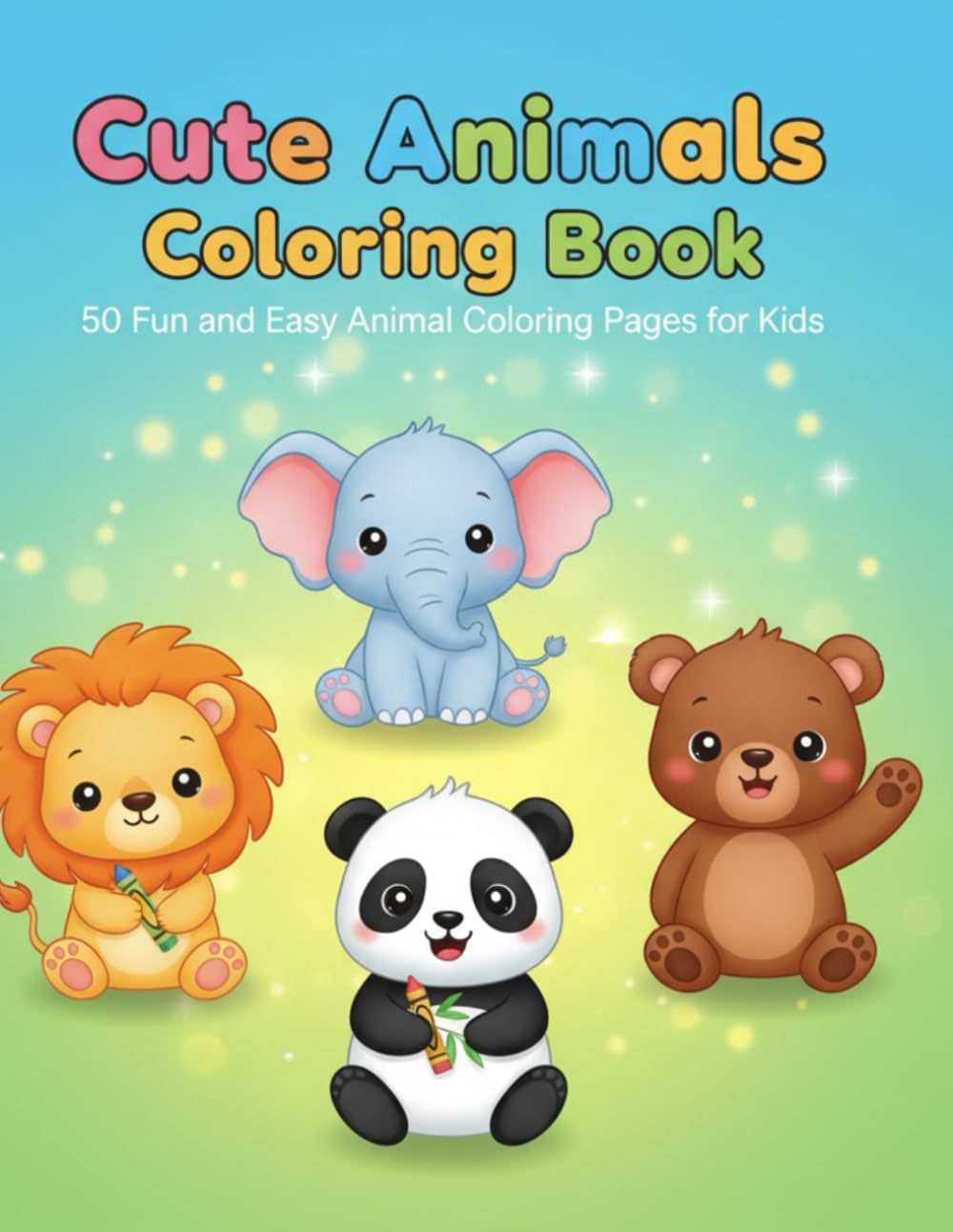 Cute Animals Coloring Book: 50 Fun & Easy Animal Pages for Kids Ages 3–8