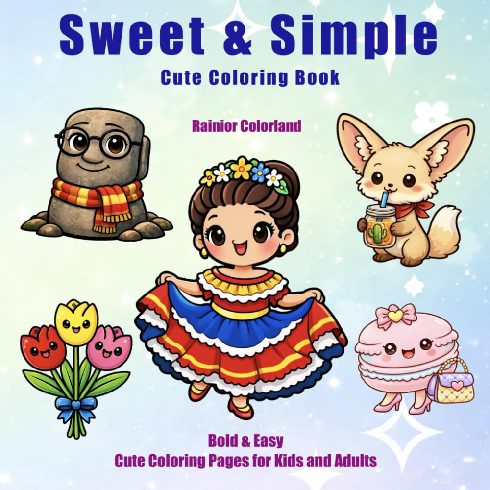 Sweet & Simple : Cute coloring book: Cute Coloring Pages for Kids & Adults Bold & Easy