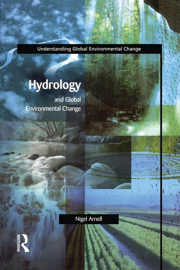 Hydrology and Global Environmental Change (Understanding Global Environmental Change)      1st Edition, Kindle Edition