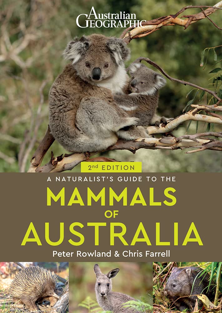 A Naturalist's Guide to the Mammals of Australia (2nd ed) by Peter Rowland