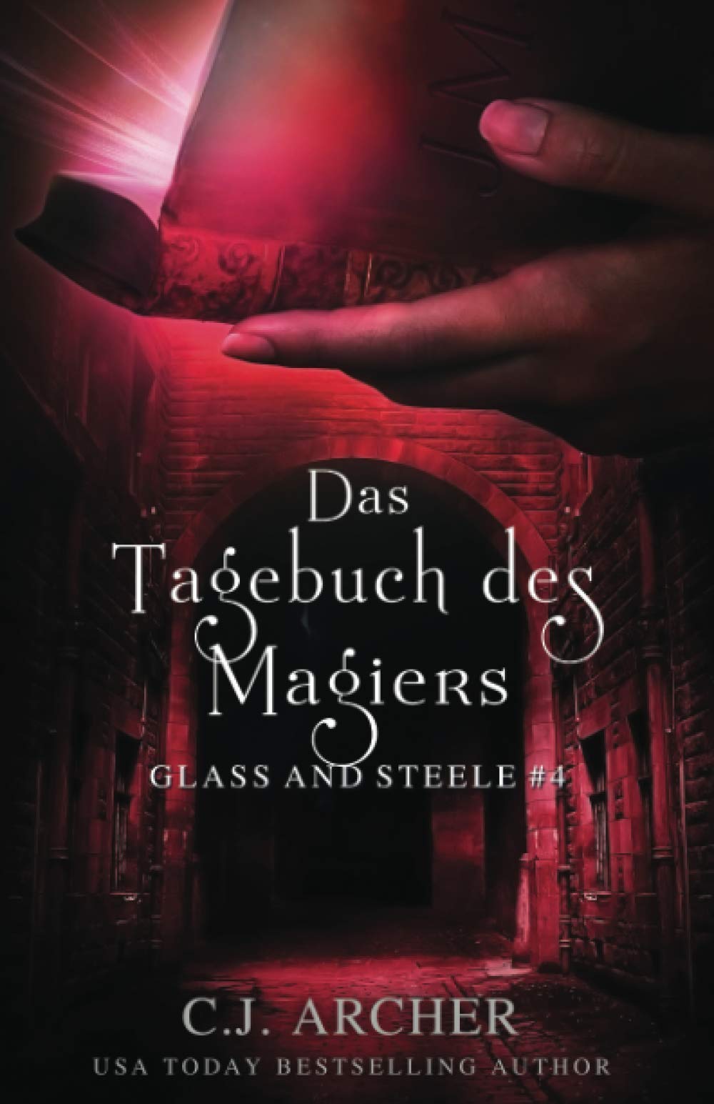 Das Tagebuch des Magiers: Glass and Steele: 4 (Glass and Steele Serie)