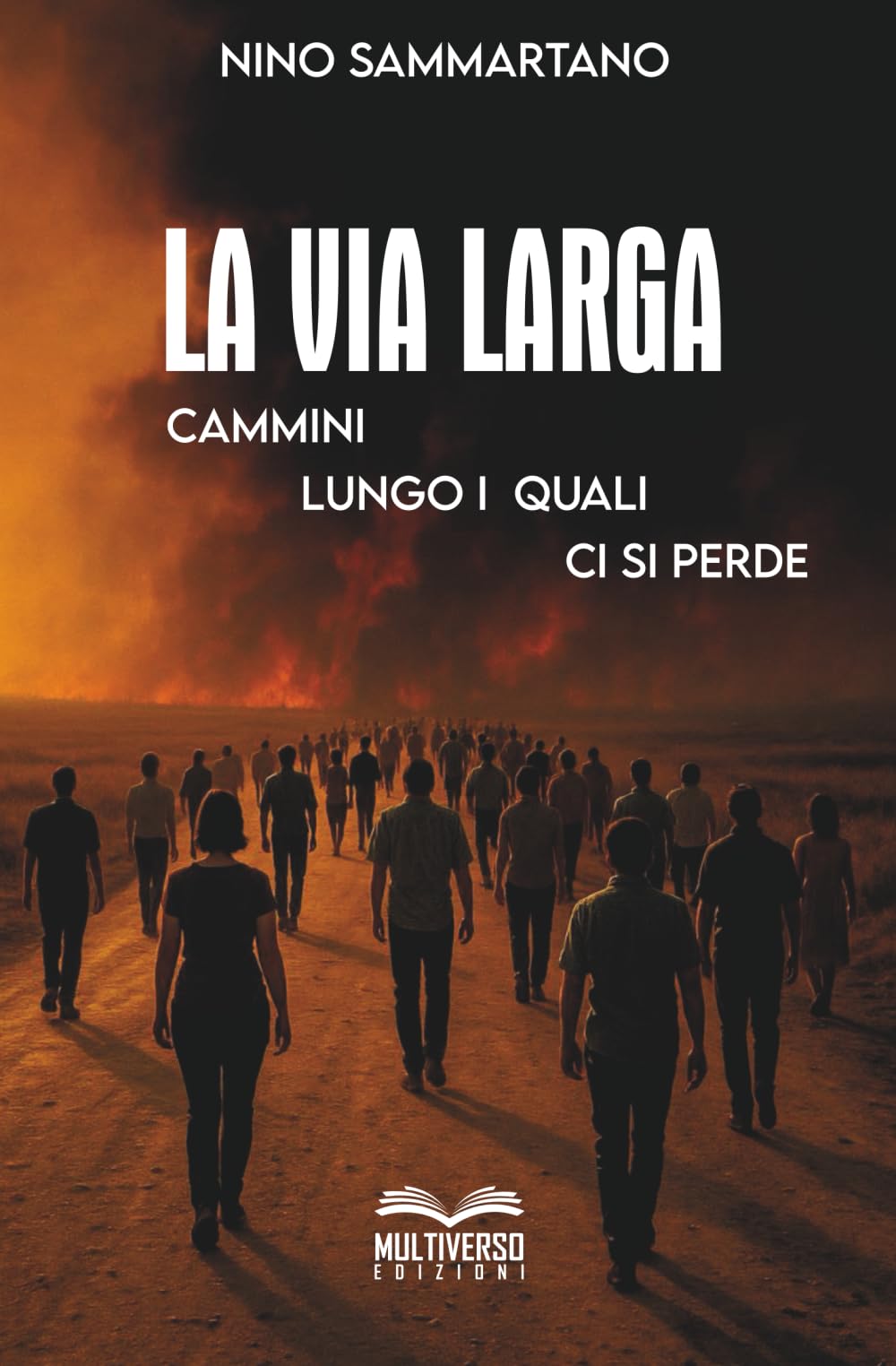 La via larga: Cammini lungo i quali ci si perde