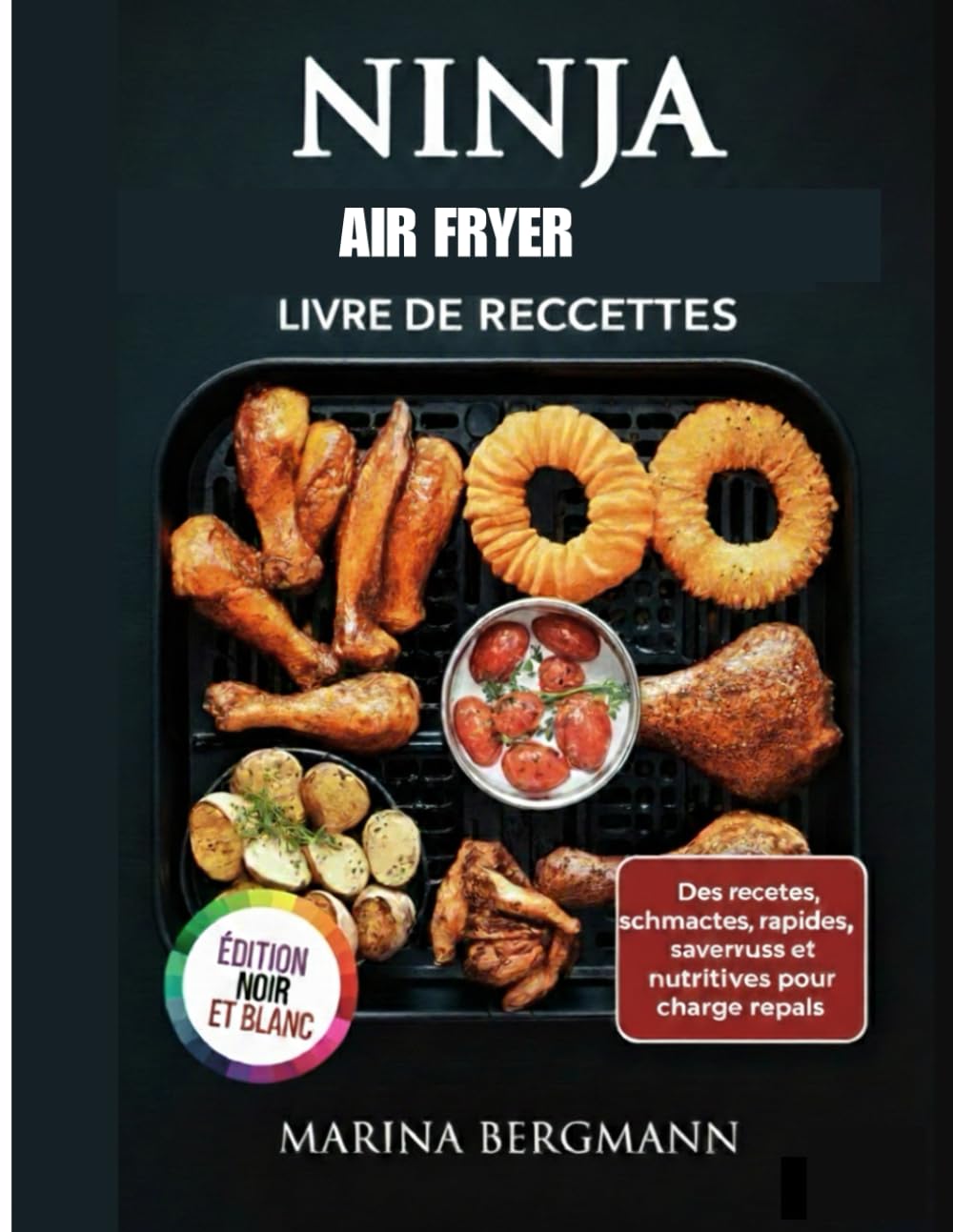 NINJA AIR FRYER LIVRE DE RECETTES: Des recettes rapides, savoureuses et nutritives pour chaque repas