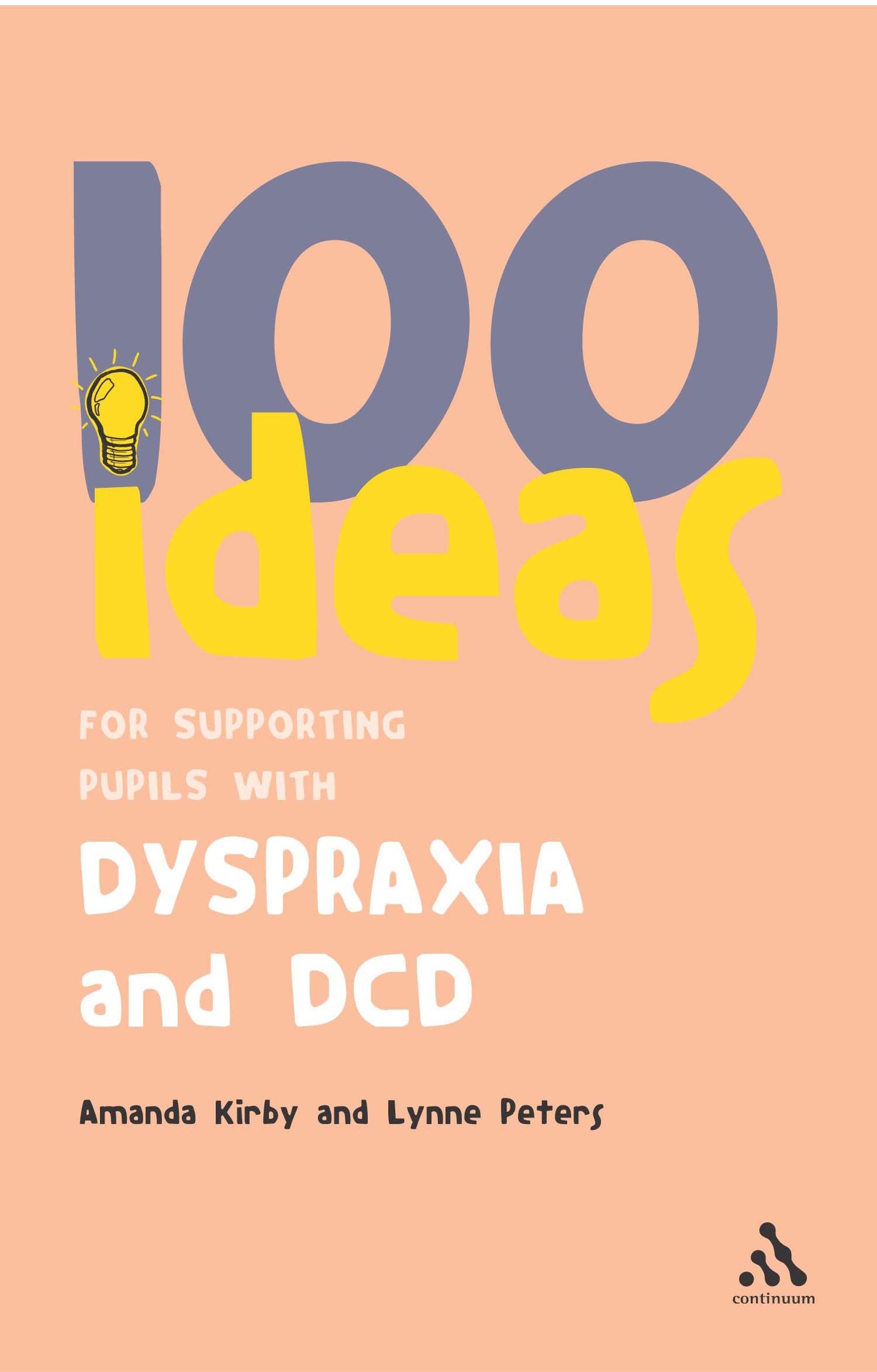 100 Ideas for Supporting Pupils with Dyspraxia and DCD Paperback – May 10, 2007
