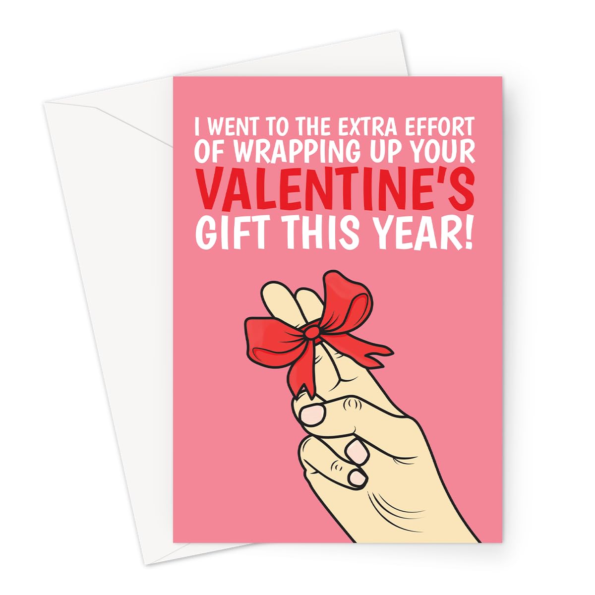Funny Valentine’s Card for Girlfriend or Wife – Extra Effort Gift Joke - Card For Her - Blank Inside – 7x5 Size With Envelope