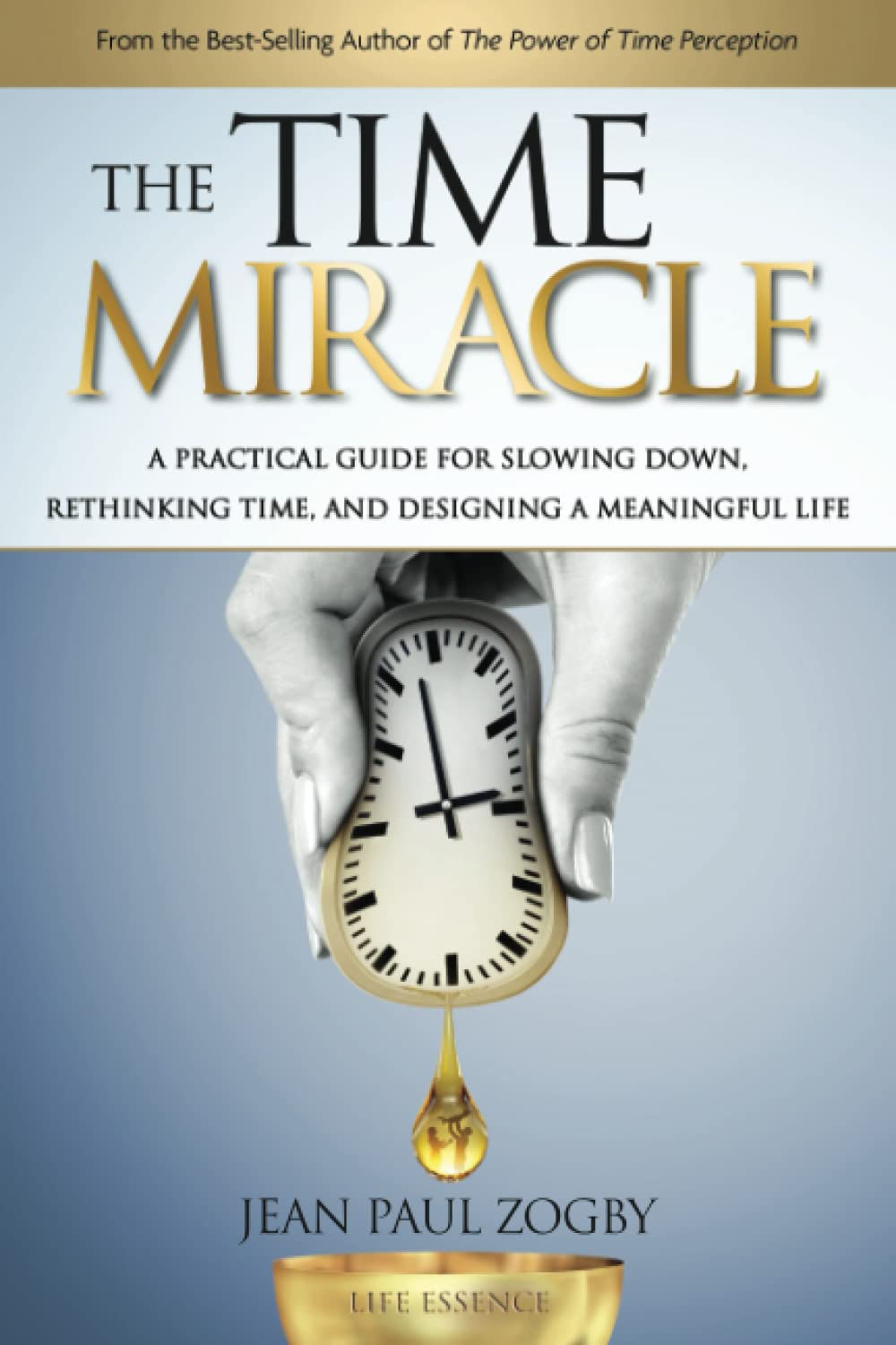 The Time Miracle: A Practical Guide to Slowing Down, Rethinking Time, and Designing a Meaningful Life: 2 (The Art of Living Book Series)
