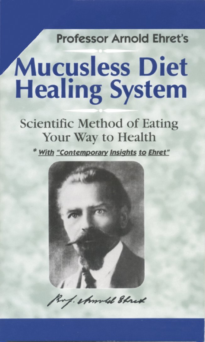 Mucusless-Diet Healing System( A Scientific Method of Eating Your Way to Health)[MUCUSLESS DIET HEALING SYSTEM][Paperback]