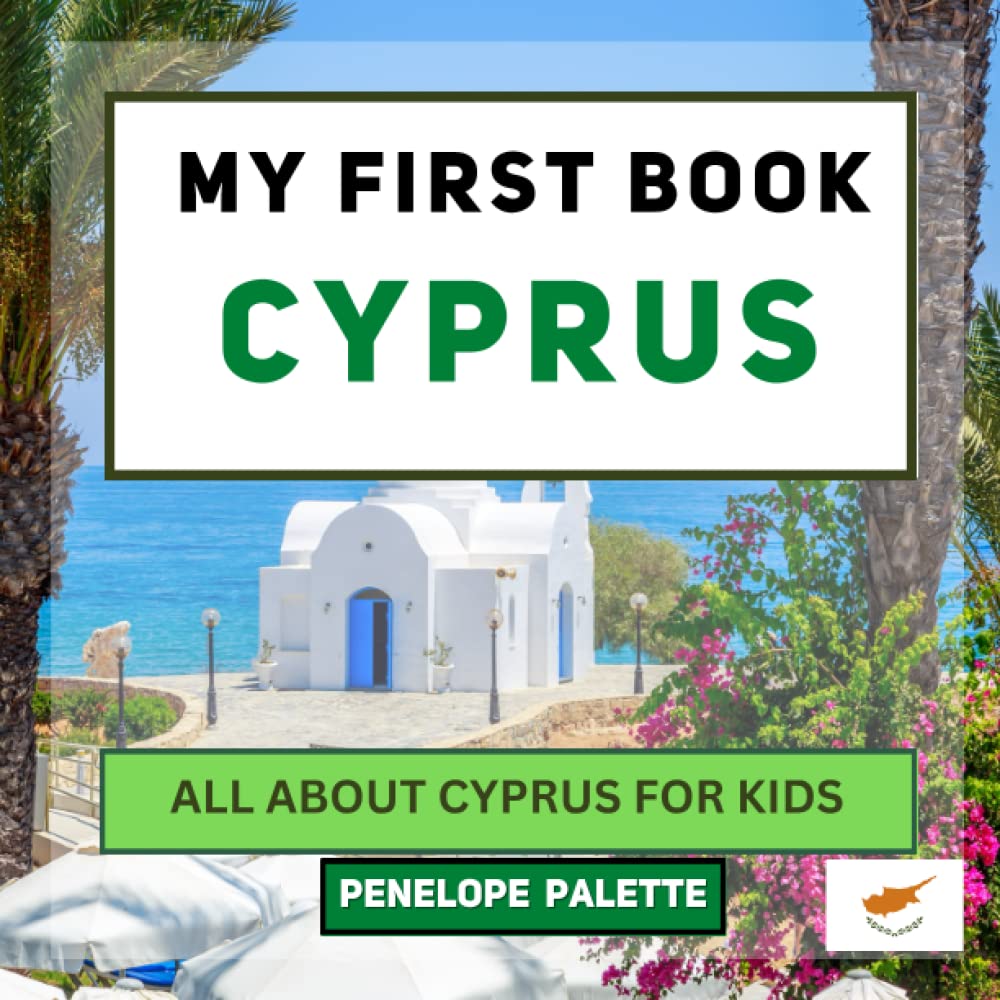 My First Book - Cyprus: All About Cyprus For Kids (My First Book - World Edition)