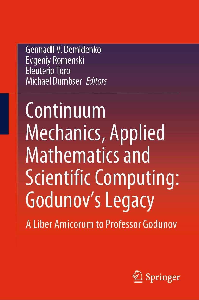 Continuum Mechanics, Applied Mathematics and Scientific Computing: Godunov's Legacy: A Liber Amicorum to Professor Godunov (Advanced Structured Materials Book 107)      1st ed. 2020 Edition, Kindle Edition