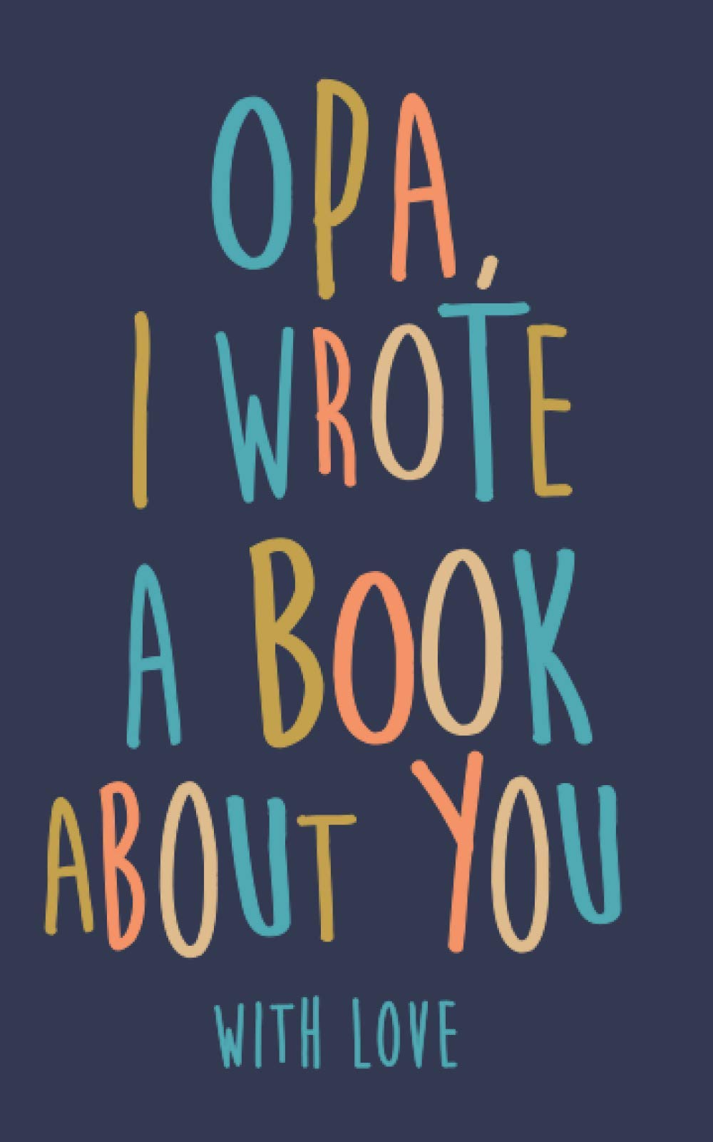 Opa I wrote a book about you with Love: Fill in the blank prompt book For grandchild to give to Opa with space for drawings