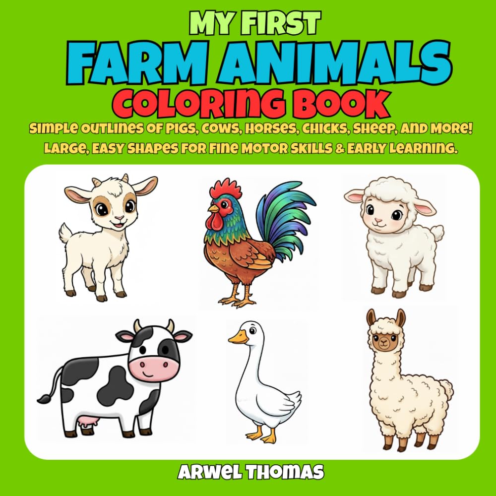My First Farm Animals Coloring Book: Simple Outlines of Pigs, Cows, Horses, Chicks, Sheep, and More! Large, Easy Shapes for Fine Motor Skills & Early Learning. (My First Coloring Book)