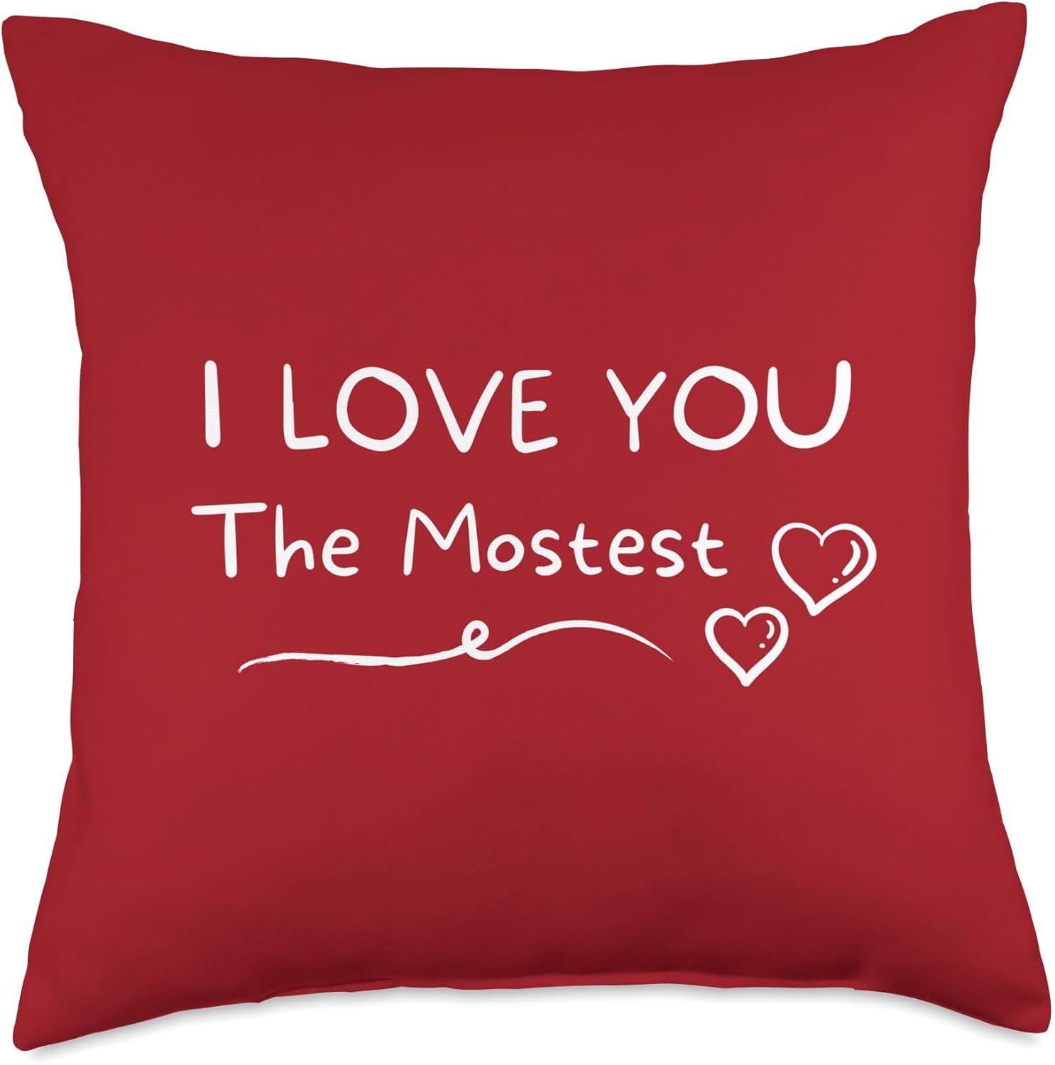 I Love You the Mostest - Fun Expression of Endearment Throw Pillow