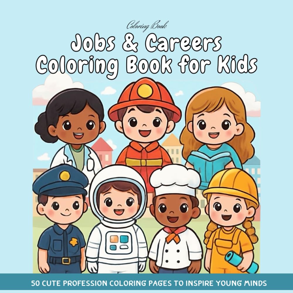 Jobs & Careers Coloring Pages – 50 Fun Career Sheets for Career Exploration: Jobs & Careers Coloring Pages | Community Helpers & Occupations Activity ... Sheets | Career Exploration for Kids PreK–2