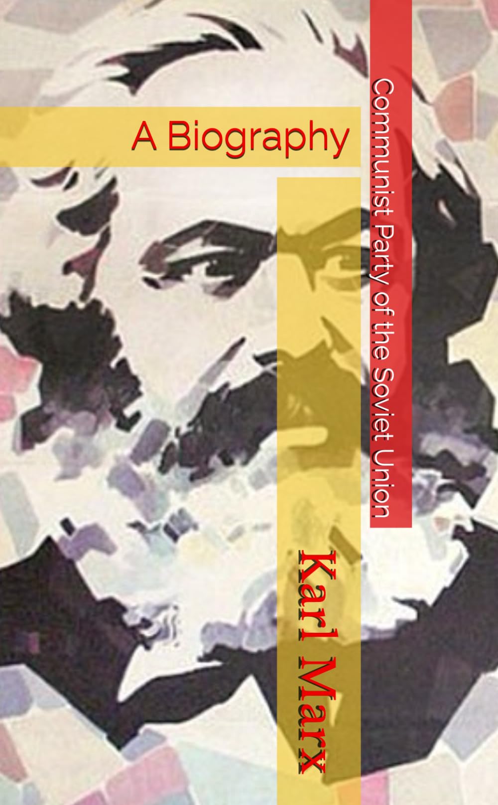 Karl Marx: A Biography (Marxism Made Cheap)