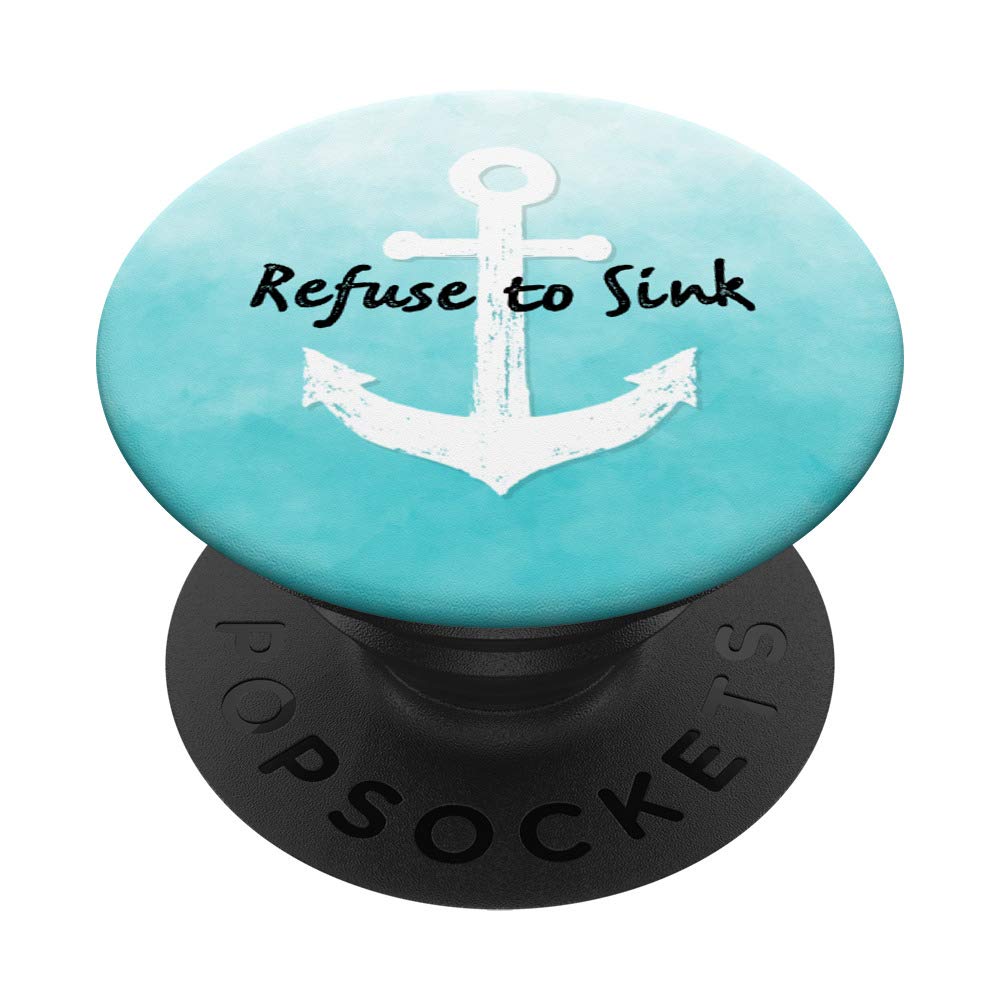 Anchor quote phone accessory refuse to sink womens gift PopSockets PopGrip: Swappable Grip for Phones & Tablets