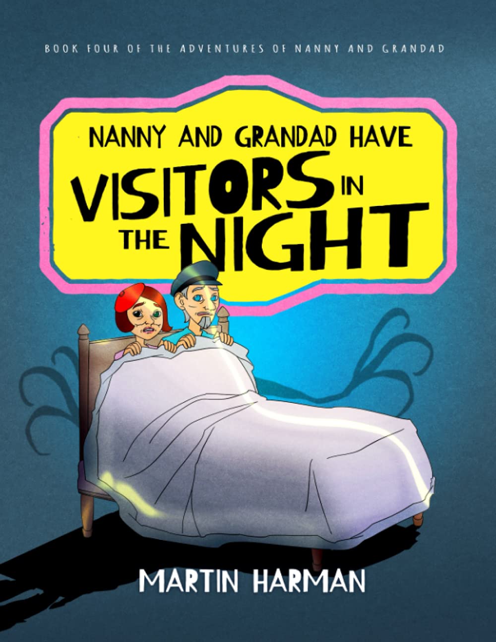 Nanny and Grandad Have Visitors in the Night: The Adventures of Nanny and Grandad: 4 (The Adventures of Nanny & Grandad)