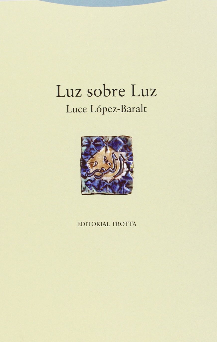Luz sobre luz (La Dicha de Enmudecer)