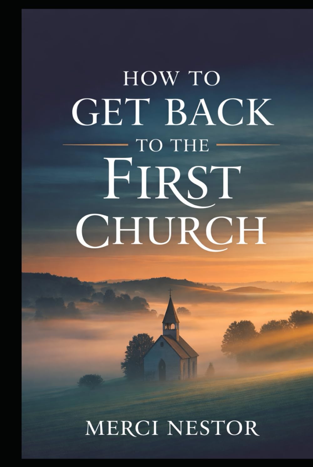 How To Get Back to the First Church
