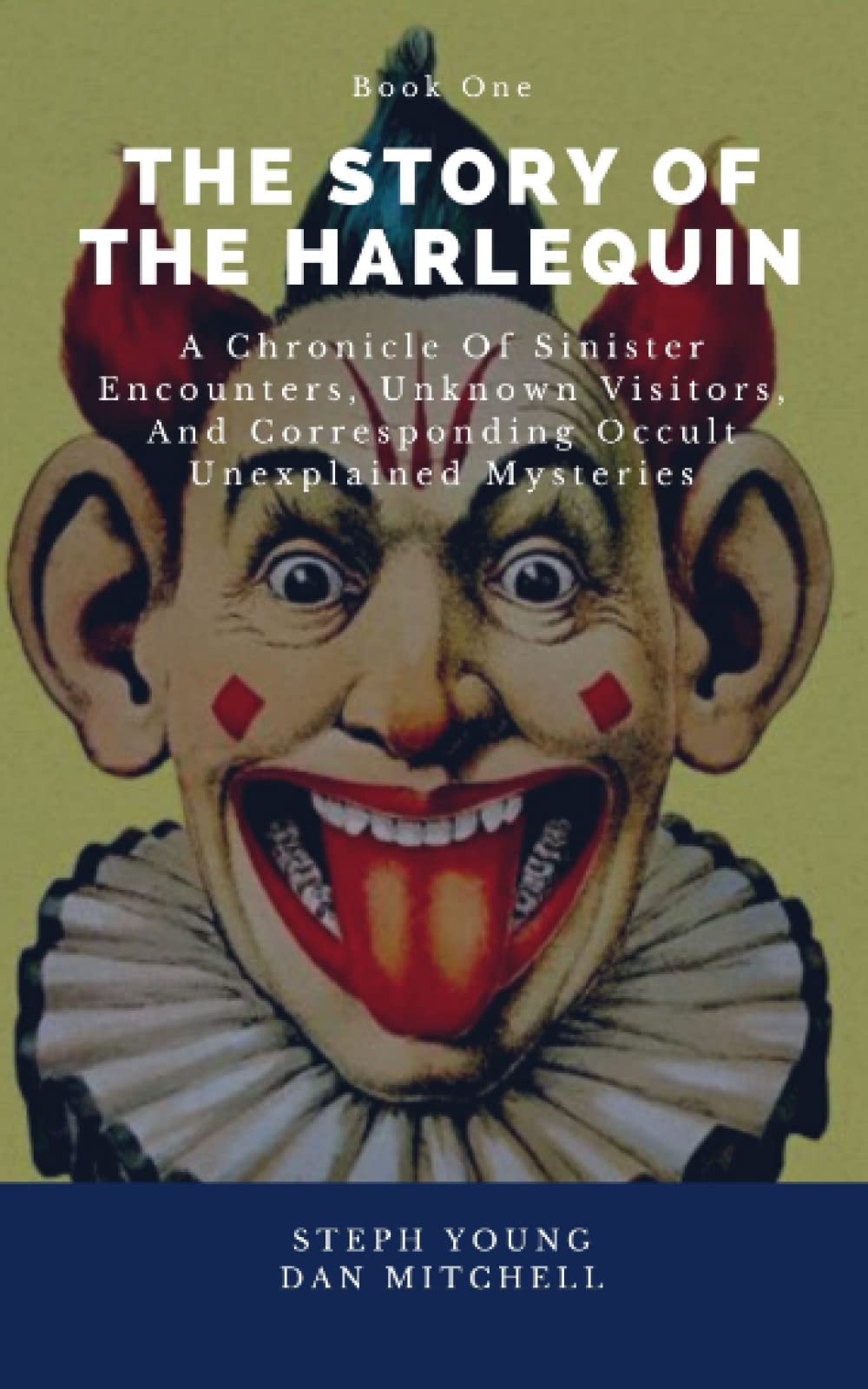 The Story of The Harlequin: A Chronicle of Sinister Encounters, Unknown Visitors, and corresponding Occult Unexplained Mysteries Paperback – 20 April 2023