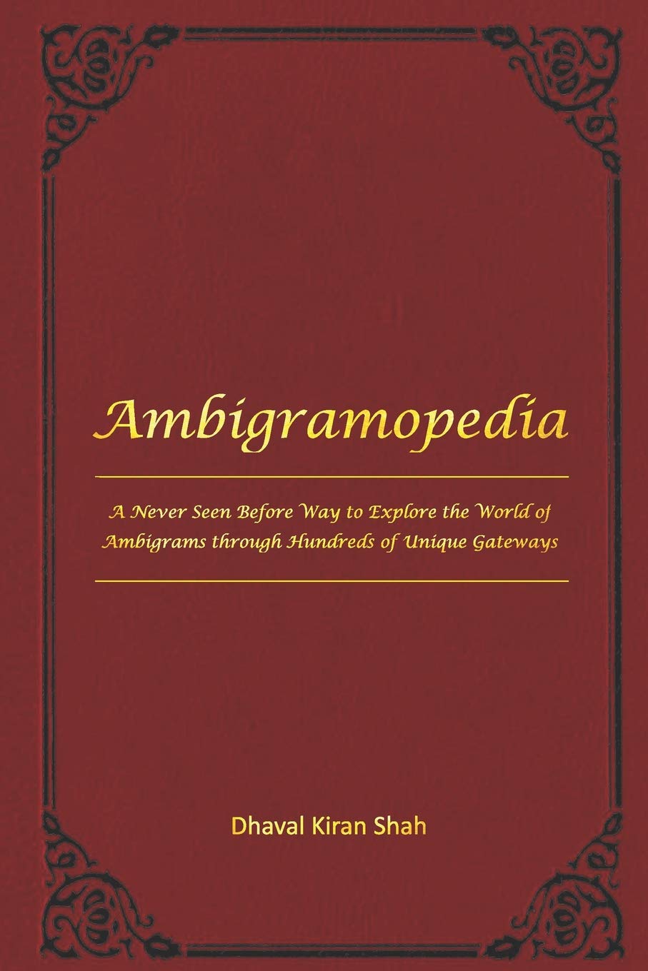 Ambigramopedia: A Never Seen Before Way to Explore the World of Ambigrams Through Hundreds of Unique Gateways