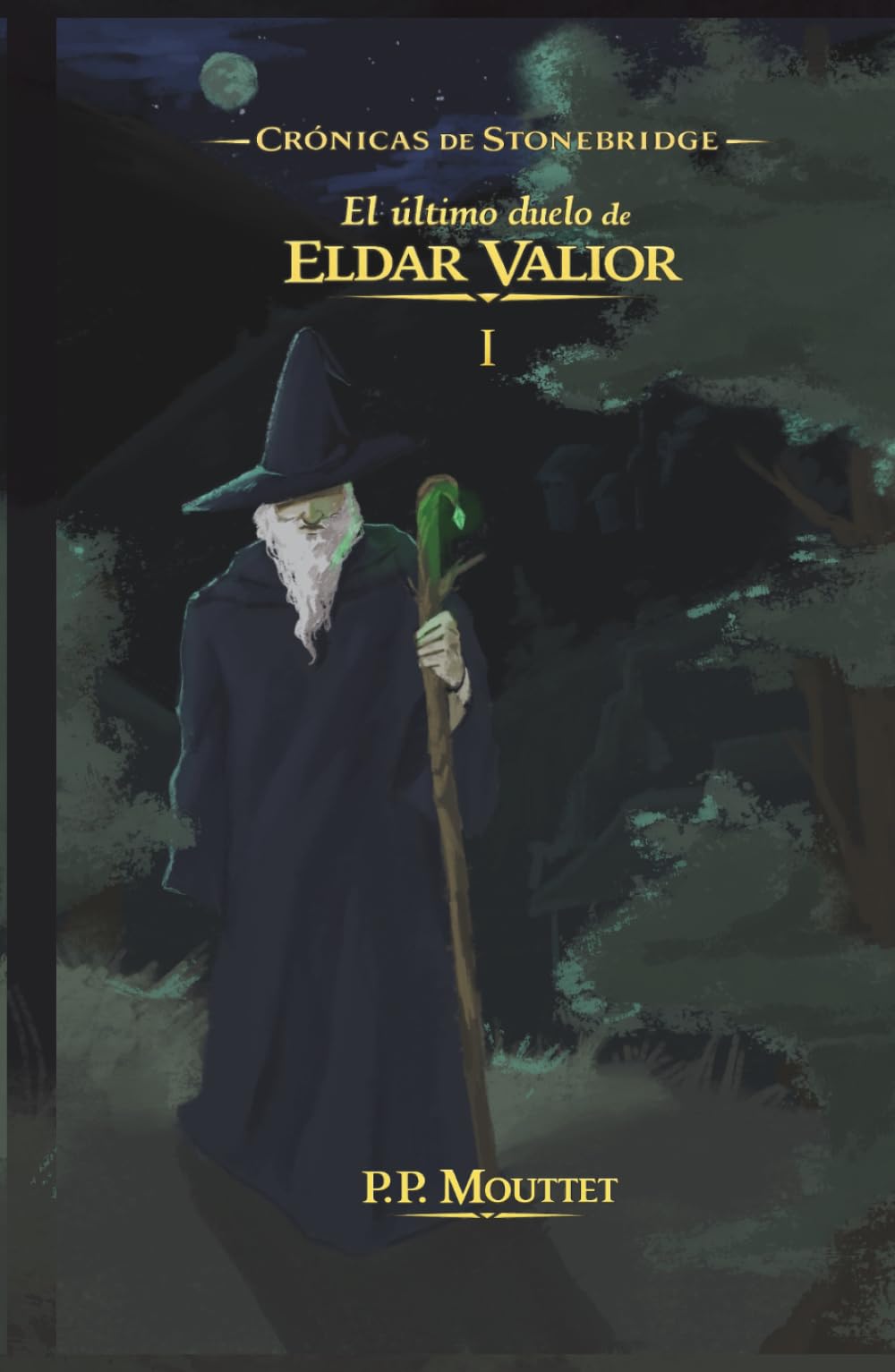 El último duelo de Eldar Valior. Libro I: Crónicas de Stonebridge