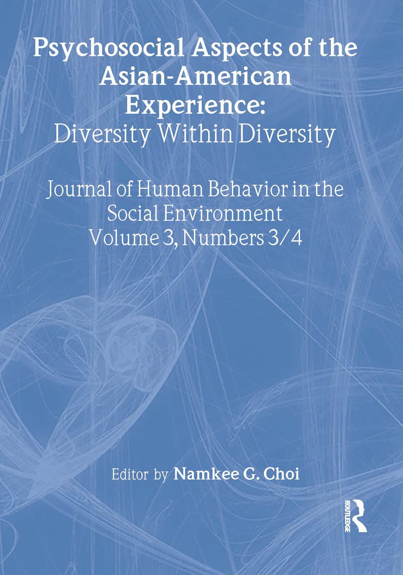 Psychosocial Aspects of the Asian-American Experience: Diversity Within Diversity      1st Edition