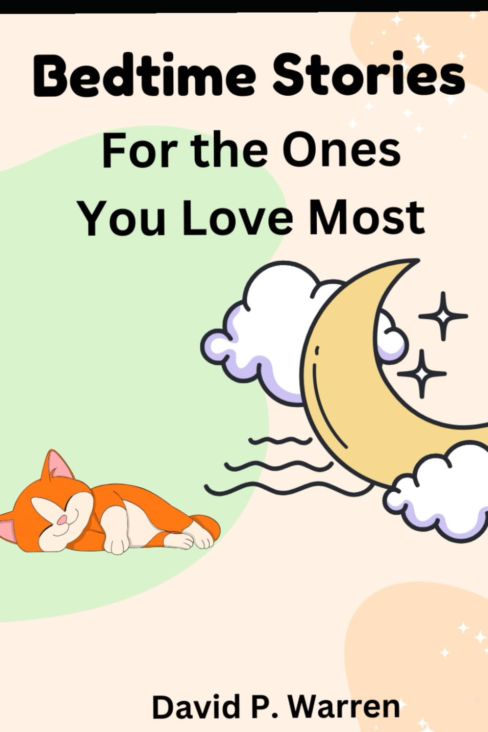 Bedtime Stories and Smiles (Book 1): For Those Who You Love Most