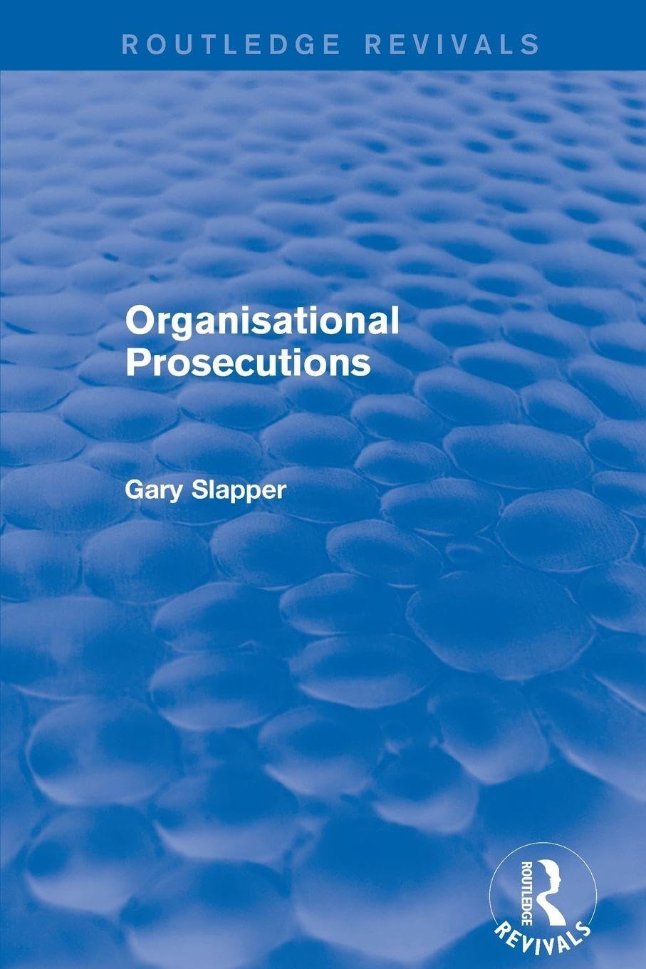 Revival: Organisational Prosecutions (2001) (Routledge Revivals)