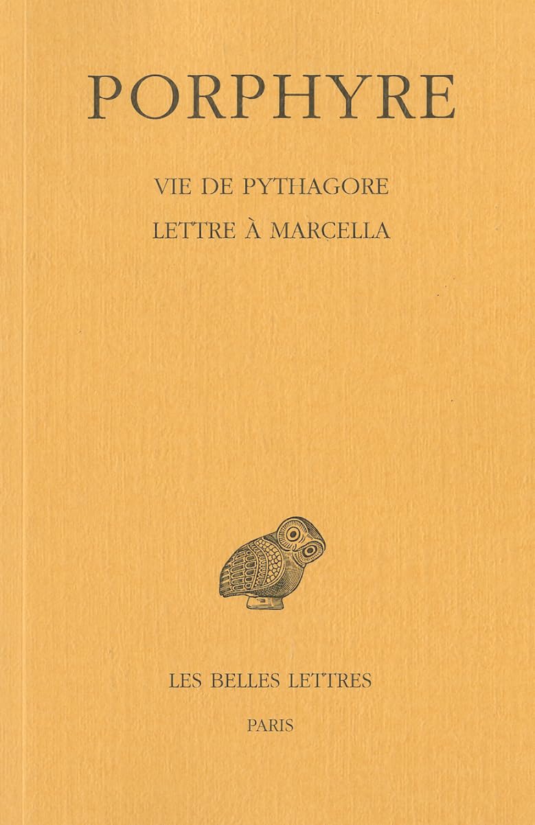Porphyre, Vie de Pythagore. - Lettre a Marcella (Collection Des Universites De France, Band 285)