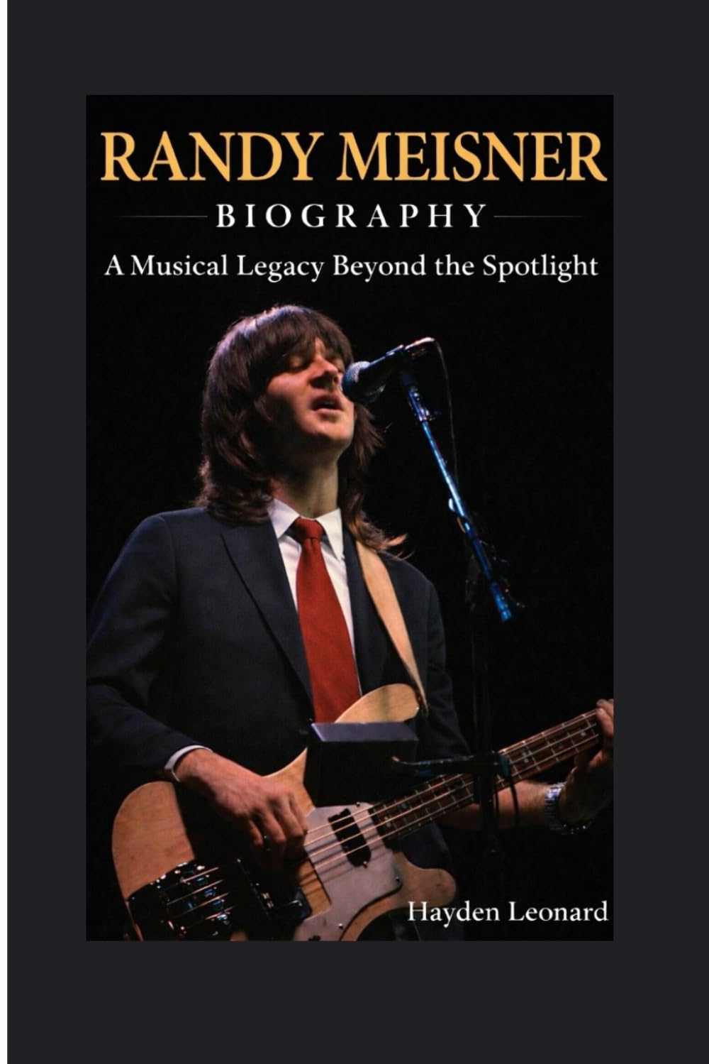 RANDY MEISNER BIOGRAPHY: A Musical Legacy Beyond the Spotlight